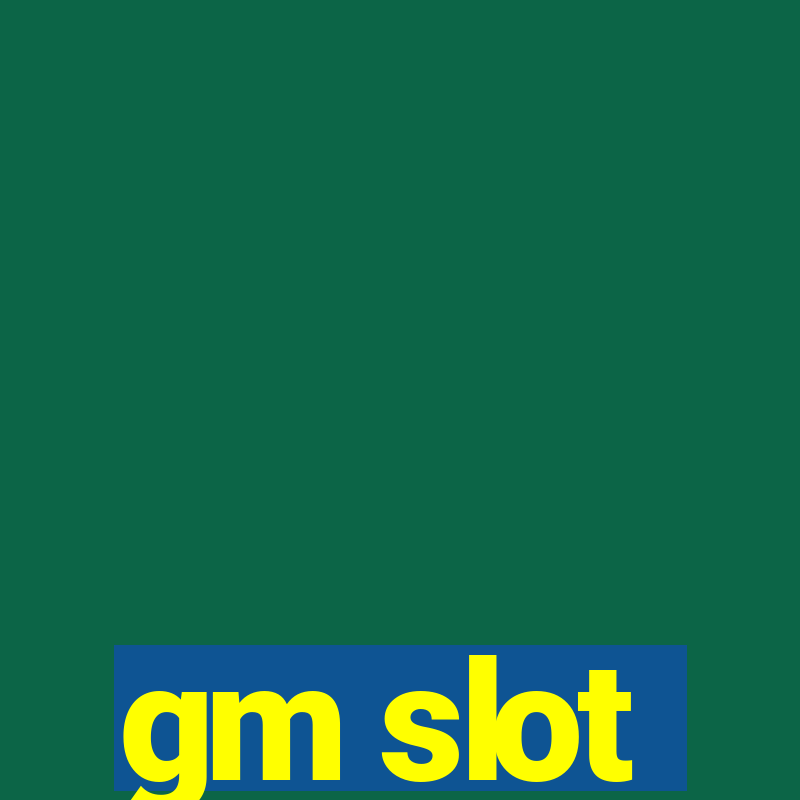 gm slot