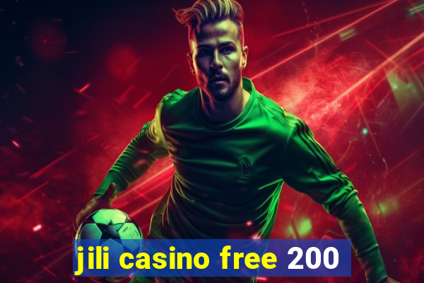 jili casino free 200