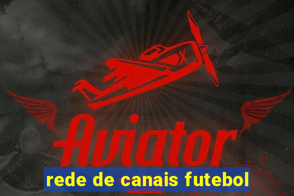 rede de canais futebol