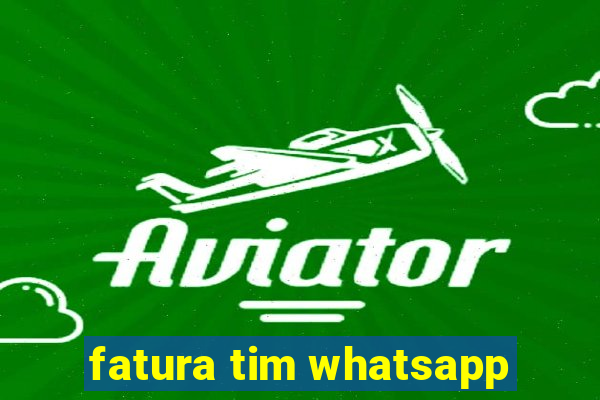 fatura tim whatsapp