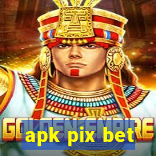 apk pix bet