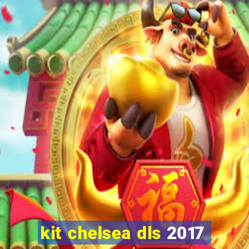 kit chelsea dls 2017