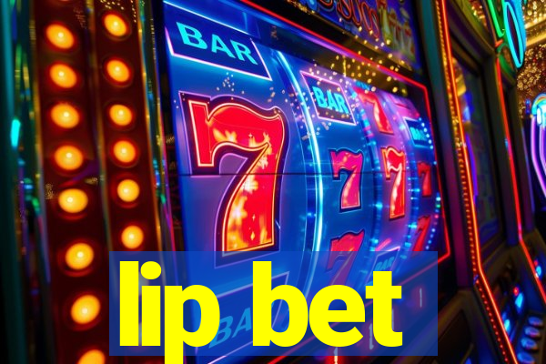 lip bet