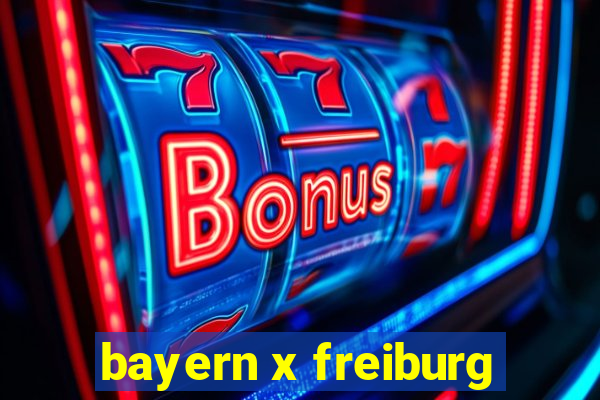 bayern x freiburg