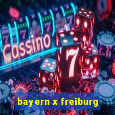 bayern x freiburg