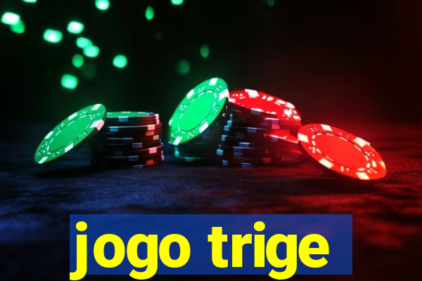 jogo trige