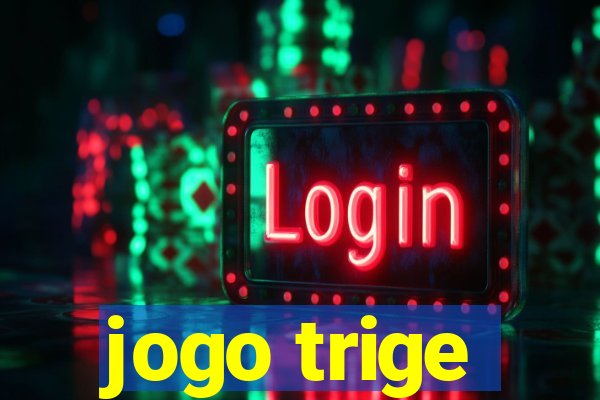 jogo trige