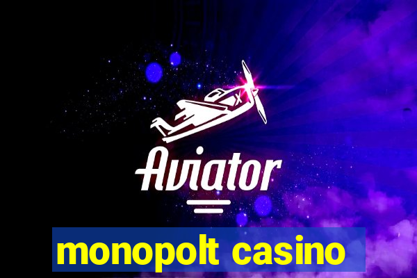 monopolt casino