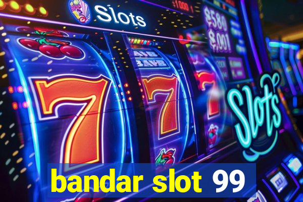 bandar slot 99