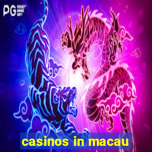 casinos in macau