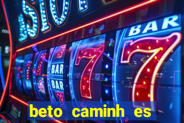 beto caminh es lajeado rs