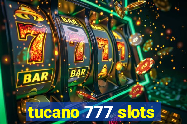 tucano 777 slots