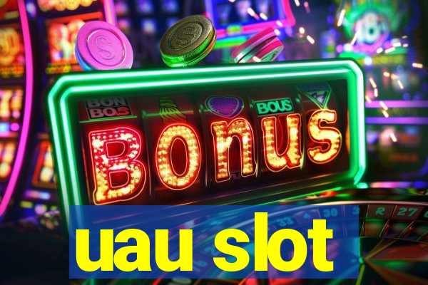 uau slot