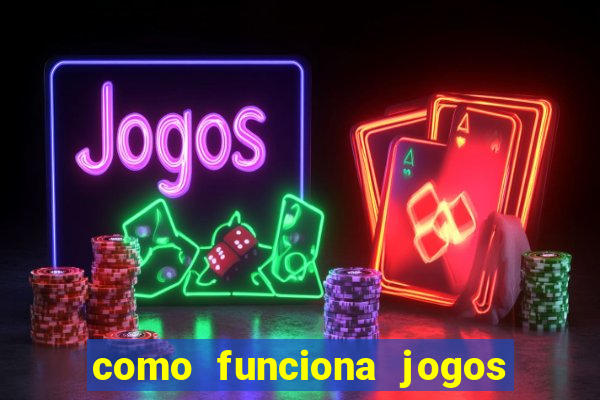 como funciona jogos de aposta