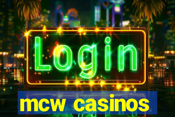 mcw casinos