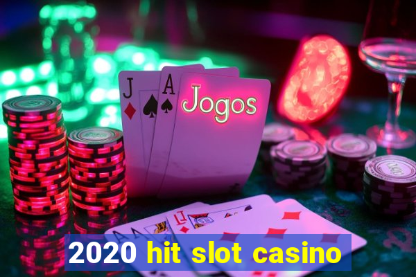 2020 hit slot casino