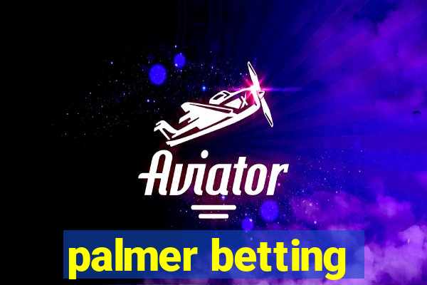 palmer betting