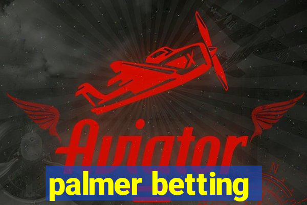 palmer betting