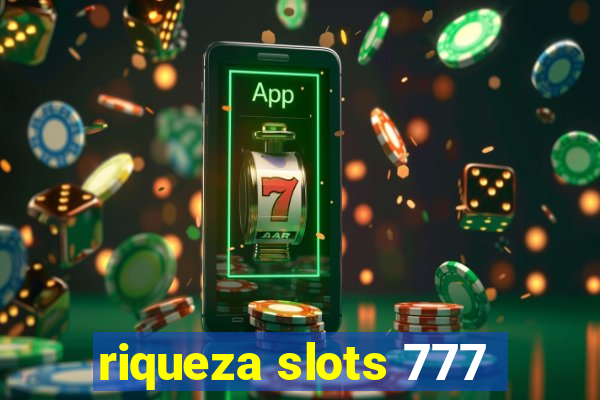 riqueza slots 777