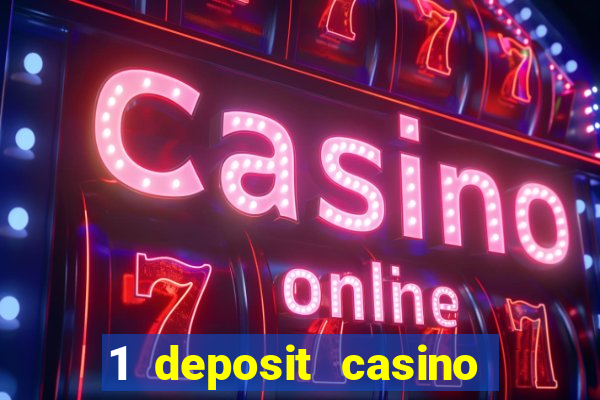 1 deposit casino for new player