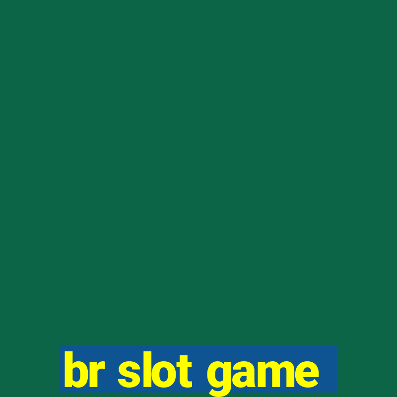 br slot game