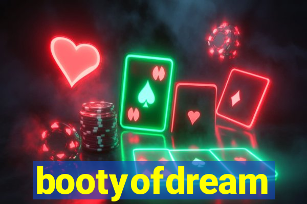 bootyofdream