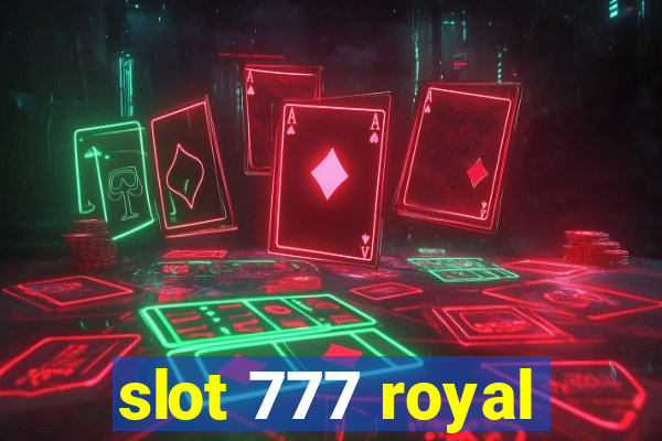 slot 777 royal