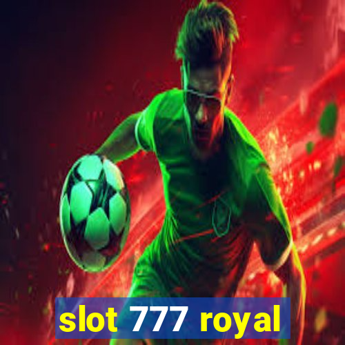 slot 777 royal