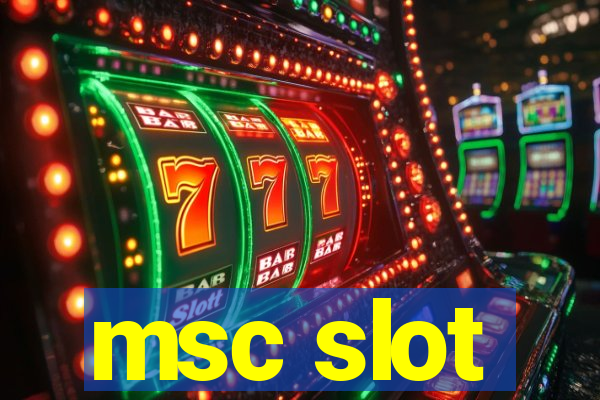 msc slot