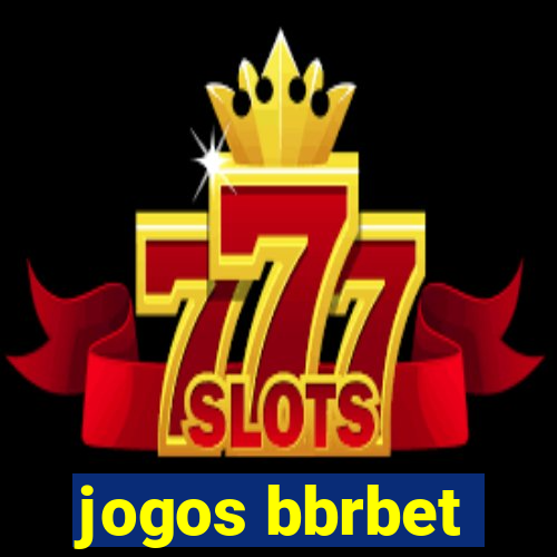 jogos bbrbet