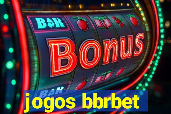 jogos bbrbet