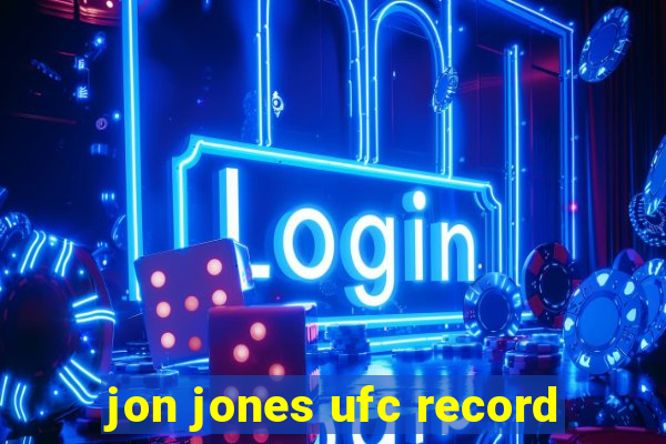 jon jones ufc record