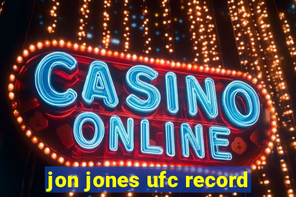 jon jones ufc record