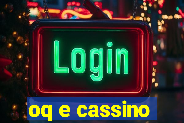 oq e cassino