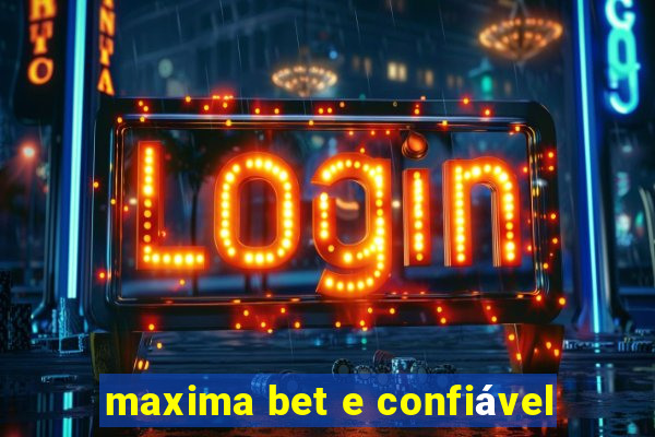 maxima bet e confiável