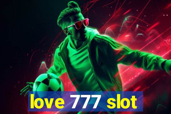 love 777 slot