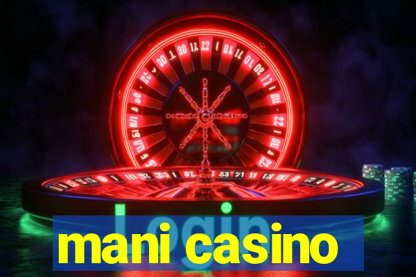 mani casino