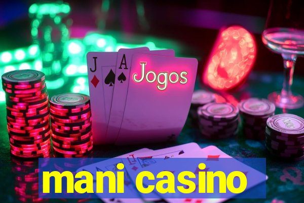 mani casino