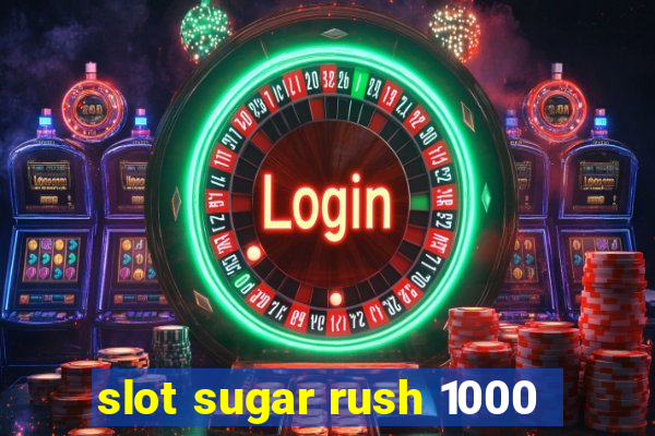 slot sugar rush 1000