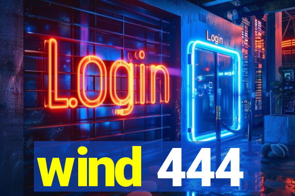 wind 444