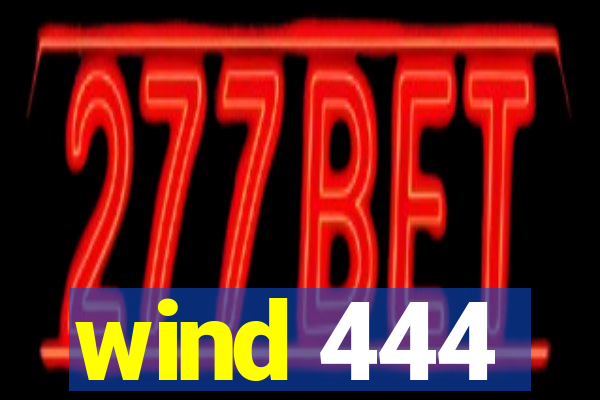 wind 444