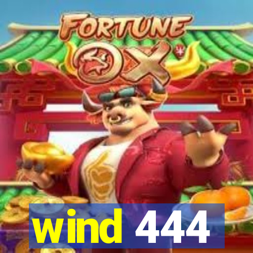 wind 444