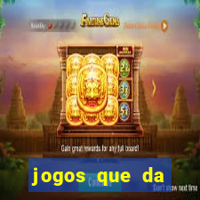 jogos que da dinheiro sem depositar nada