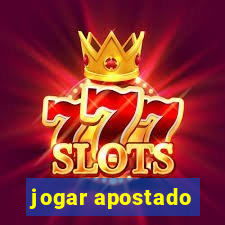 jogar apostado