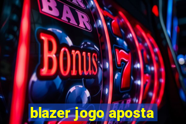 blazer jogo aposta