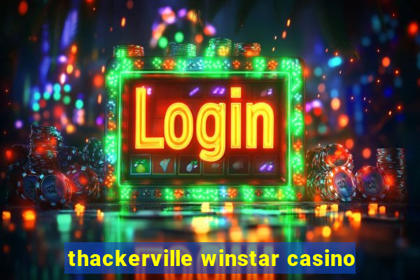 thackerville winstar casino