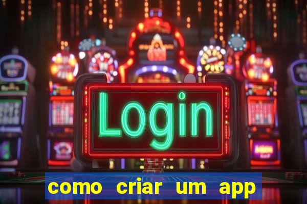 como criar um app de jogo