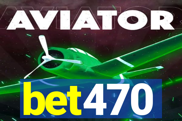 bet470