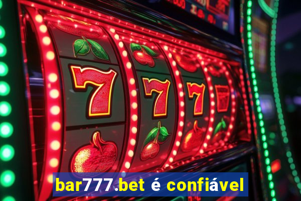 bar777.bet é confiável