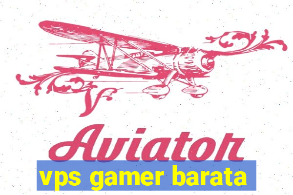 vps gamer barata